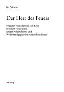 Cover of: Herr des Feuers: Friedrich Hielscher und sein Kreis zwischen Heidentum, neuem Nationalismus und Widerstand gegen den Nationalsozialismus