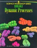 Cover of: Biology Dynamic Processes (Science Workshop)