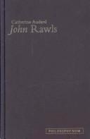 Cover of: John Rawls (Philosophy Now) by Catherine Audard, Catherine Audard