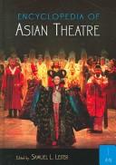 Cover of: Encyclopedia of Asian theatre by edited by Samuel L. Leiter.