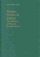 Cover of: People, plants, and justice: the politics of nature conservation