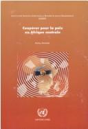 Cover of: Coopérer pour la paix en Afrique centrale. by Mutoy Mubiala