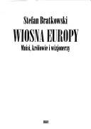 Cover of: Wiosna Europy: mnisi, królowie i wizjonerzy.