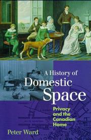 Cover of: A history of domestic space: privacy and the Canadian home