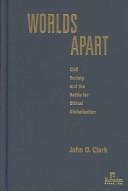 Cover of: Worlds apart | Clark, John