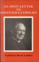 Cover of: An open letter to confused catholics by Lefebvre, Marcel