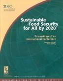 Cover of: Sustainable Food Security for All by 2020: Proceedings of an International Conference : September 4-6, 2001 Bonn, Germany