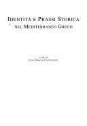 Cover of: Identità e prassi storica nel Mediterraneo greco by a cura di Luisa Moscati Castelnuovo.