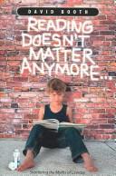 Cover of: Reading doesn't matter anymore: shattering the myths of literacy