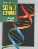 Cover of: Science Explorer Cells and Heredity