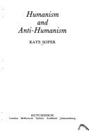 Cover of: Humanism and anti-humanism by Kate Soper