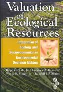 Cover of: Valuation of Ecological Resources by Jr., Ralph G. Stahl, Lawrence A. Kapustka, Jr., Wayne R. Munns, Randall J. F. Bruins
