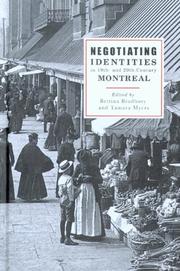 Negotiating identities in 19th and 20th century Montreal by Bettina Bradbury