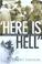 Cover of: "Here Is Hell"