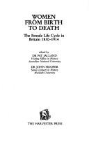 Cover of: Women from birth to death: the female life cycle in Britain 1830-1914