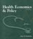 Cover of: Health economics and policy