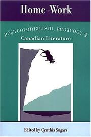 Cover of: Home-Work: Postcolonialism, Pedagogy, and Canadian Literature