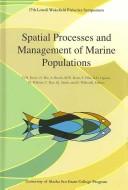 Cover of: Spatial processes and management of marine populations by International Symposium on Spatial Processes and Management of Marine Populations (1999 Anchorage, Alaska)