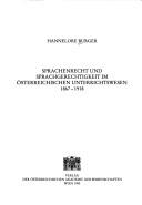 Cover of: Sprachenrecht und Sprachgerechtigkeit im österreichischen Unterrichtswesen, 1867-1918