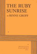 Cover of: The Ruby sunrise by Rinne Groff