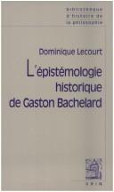 Cover of: L' épistémologie historique de Gaston Bachelard