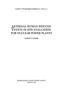 Cover of: External human induced events in site evaluation for nuclear power plants by IAEA