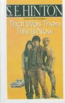 Cover of: That was then, this is now by S. E. Hinton