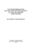 Las transformaciones del discurso historiográfico by Juan Miguel Valero Moreno