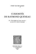 Cover of: Curiosités de Raymond Queneau: de "l'Encyclopédie des sciences inexactes" aux jeux de la création romanesque
