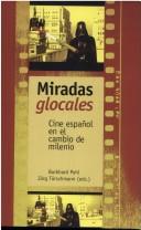 Cover of: Miradas glocales by Burkhard Pohl, Jörg Türschmann (eds.)