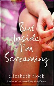 Cover of: But Inside I'm Screaming (MIRA) by Elizabeth Flock
