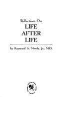 Cover of: Reflections on life after life by Raymond A. Moody