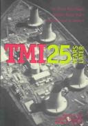 Cover of: TMI 25 years later by Bonnie A. Osif