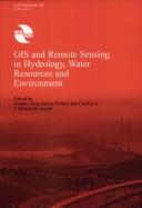 Cover of: GIS AND REMOTE SENSING IN HYDROLOGY, WATER RESOURCES AND ENVIRONMENT; ED. BY YANGBO CHEN. by 