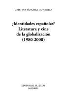 Cover of: Identidades españolas?: literatura y cine de la globalización, 1980-2000