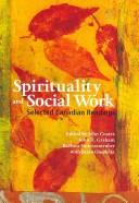 Cover of: Spirituality and social work: select Canadian readings