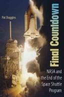 Cover of: Final countdown: NASA and the end of the Space Shuttle Program