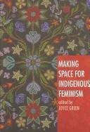 Making space for Indigenous feminism by Joyce A. Green