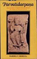 Cover of: Parvatidarpana-an exposition of Kasmir Saivism through the images of Siva and Parvati by Harsha V. xzo Deheijia