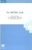 Cover of: The UNCITRAL guide: basic facts about the United Nations Commission on International Trade Law