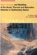 Basin analysis and modeling of the burial, thermal and maturation histories in sedimentary basins by Monzer Makhous