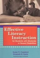 Cover of: Effective literacy instruction for students with moderate or severe disabilities by Susan R Copeland