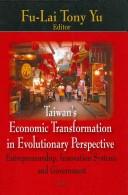 Cover of: Taiwan's economic transformation in evolutionary perspective: entrepreneurship, innovation systems and government