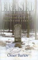 Cover of: Erased: vanishing traces of Jewish Galicia in present-day Ukraine