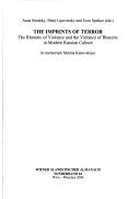 Cover of: The imprints of terror: the rhetoric of violence and the violence of rhetoric in modern Russian culture