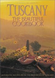 Cover of: Tuscany the Beautiful Cookbook by Lorenza De' Medici Stucchi, Lorenza De' Medici Stucchi