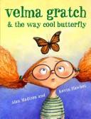 Velma Gratch and the way cool butterfly by Alan Madison