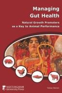 Cover of: Managing gut health by Tobias Steiner