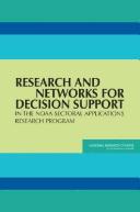 Cover of: Research and networks for decision support in the NOAA sectoral applications research program by Panel on Design Issues for the NOAA Sectoral Applications Research Program ; Helen M. Ingram and Paul C. Stern, editors ; Committee on the Human Dimensions of Global Change, Division of Behavioral and Social Sciences and Education, National Research Council of the National Academies
