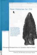 Cover of: New histories for old: changing perspectives on Canada's native pasts